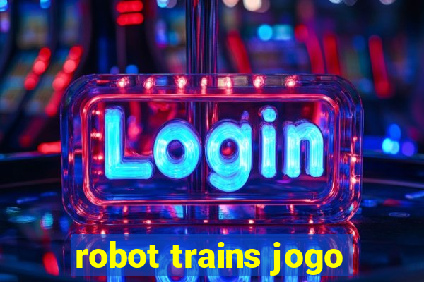 robot trains jogo